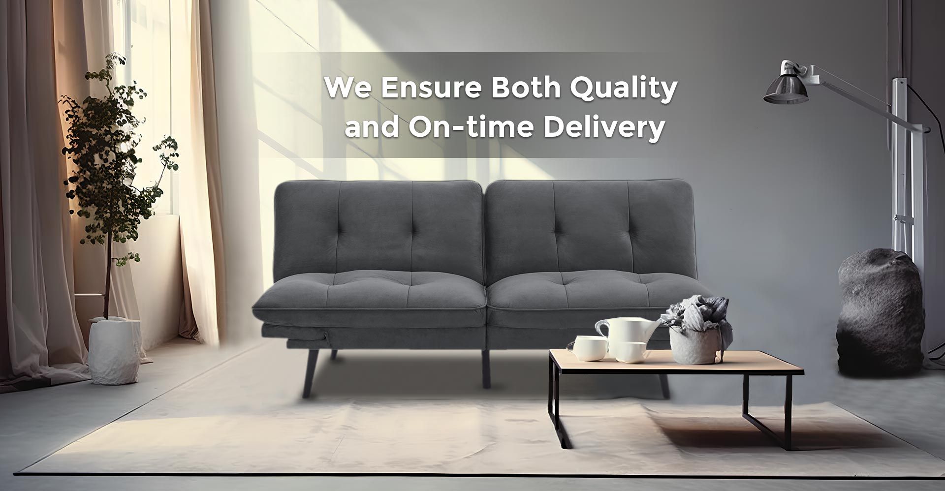 We ensure both quality and on-time delivery